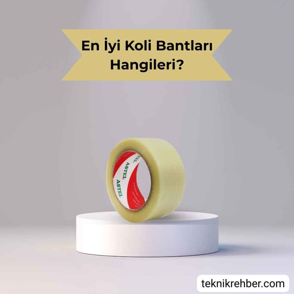 En İyi 7 Koli Bandı Markası 8 astel koli bandi