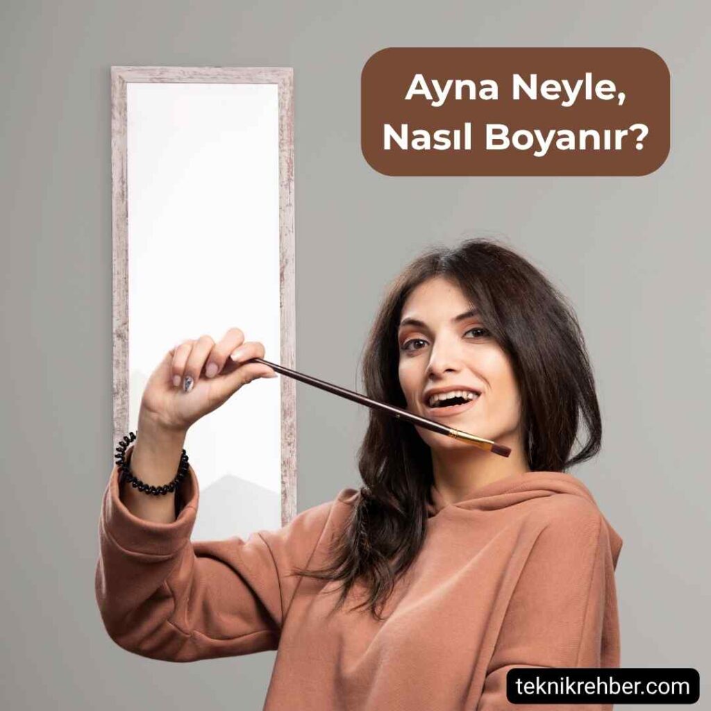 Ayna Boyama: Ayna Neyle, Nasıl Boyanır? 1 Ayna boyama.
