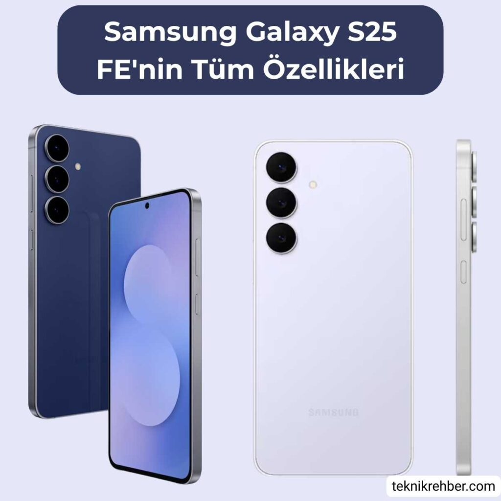 Samsung galaxy s25 fe özellikleri. 