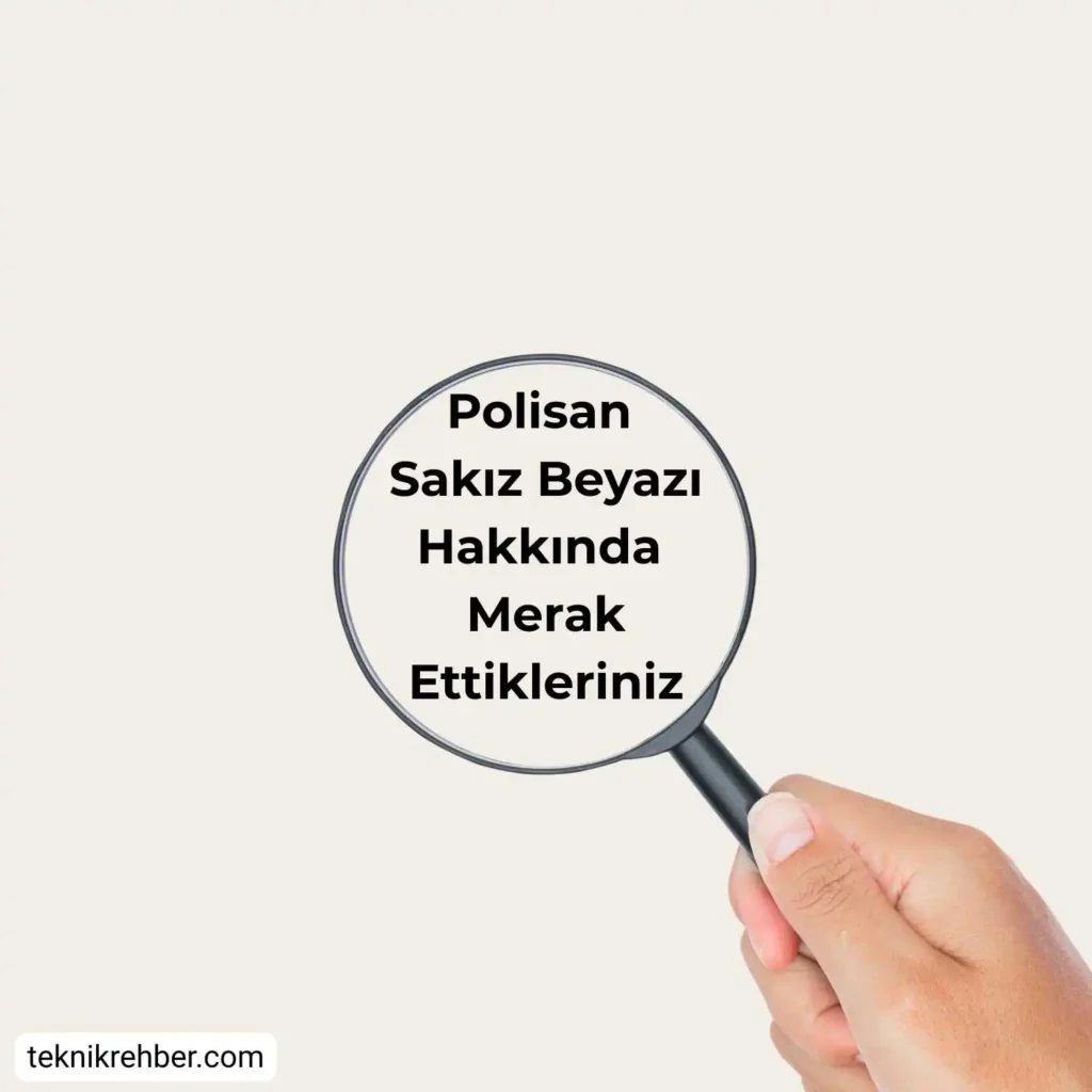 Polisan sakız beyazı.