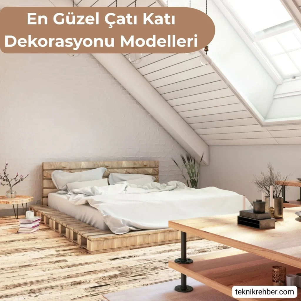 En Güzel Çatı Katı Dekorasyonu Modelleri 7 Çatı katı yatak odası dekor.