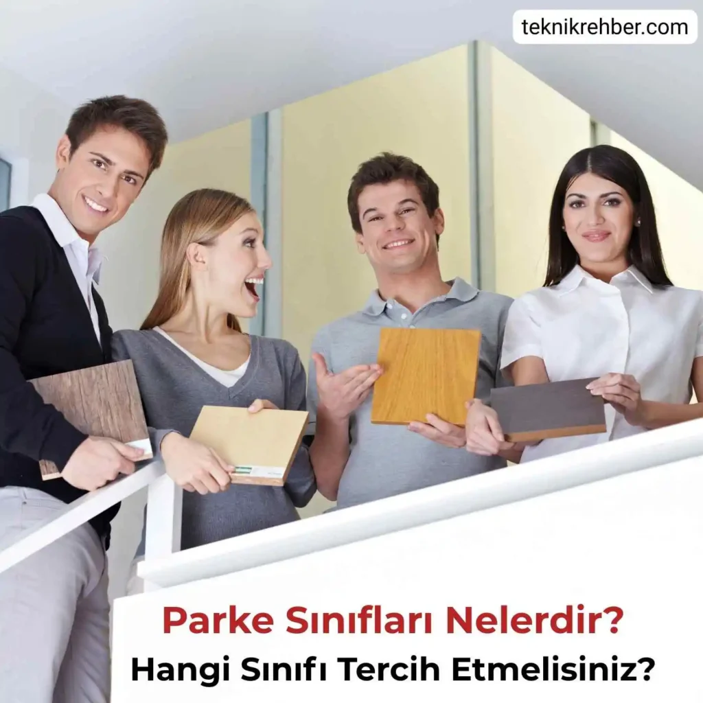 Parke Sınıfları Nelerdir? En Kaliteli Laminat Parke Kaçıncı Sınıf? 1 Parke sınıfları.