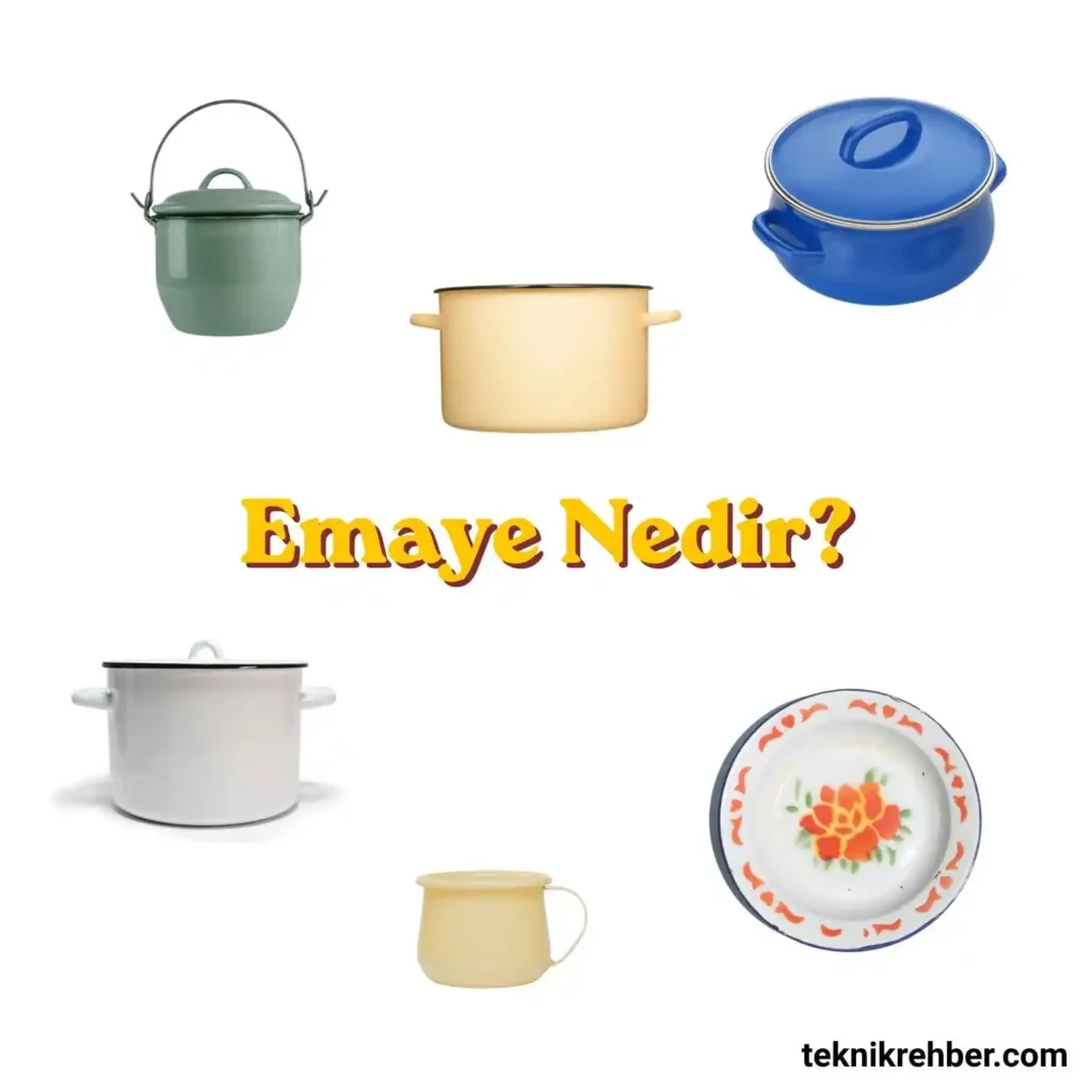 Emaye Nedir, Emaye Kaplama Nedir, Emaye Boya Nedir? 1 Emaye nedir?