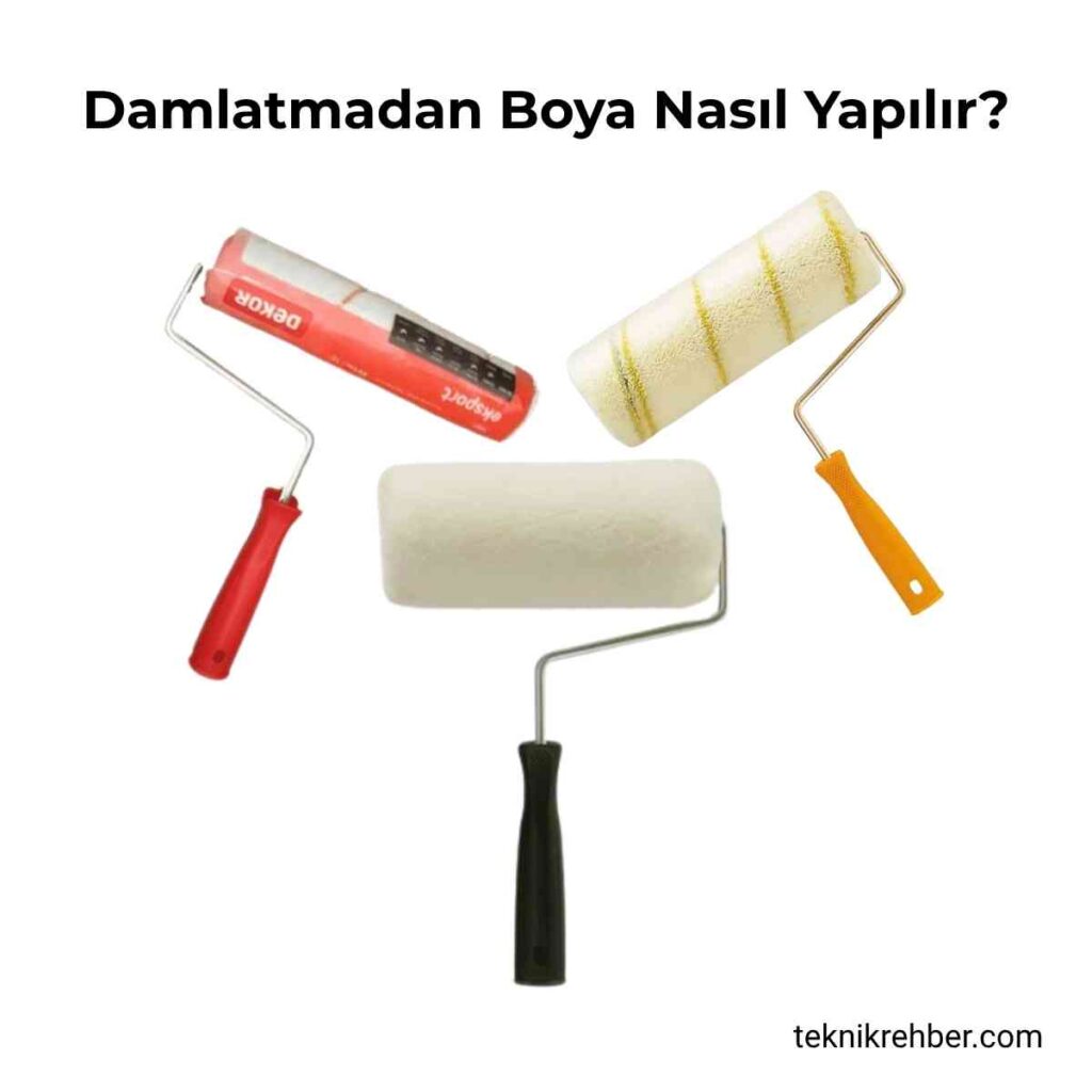 Damlatmadan Boya Nasıl Yapılır? Boyama Teknikleri ve Gerekli Araçlar 4 Damlatmamak için rulo secimini dogru yapın.